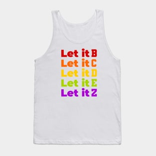 Let it b,c,d,e,z Tank Top